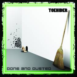 Toehider : Done and Dusted